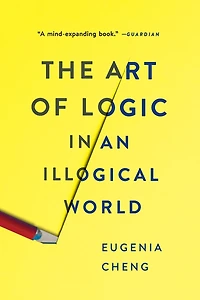 The Art of Logic an Illogical World