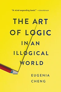 The Art of Logic an Illogical World