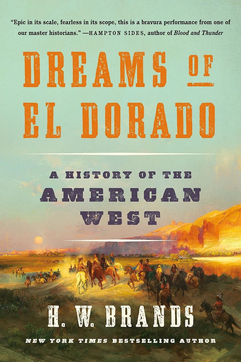 Dreams of El Dorado: A History the American West