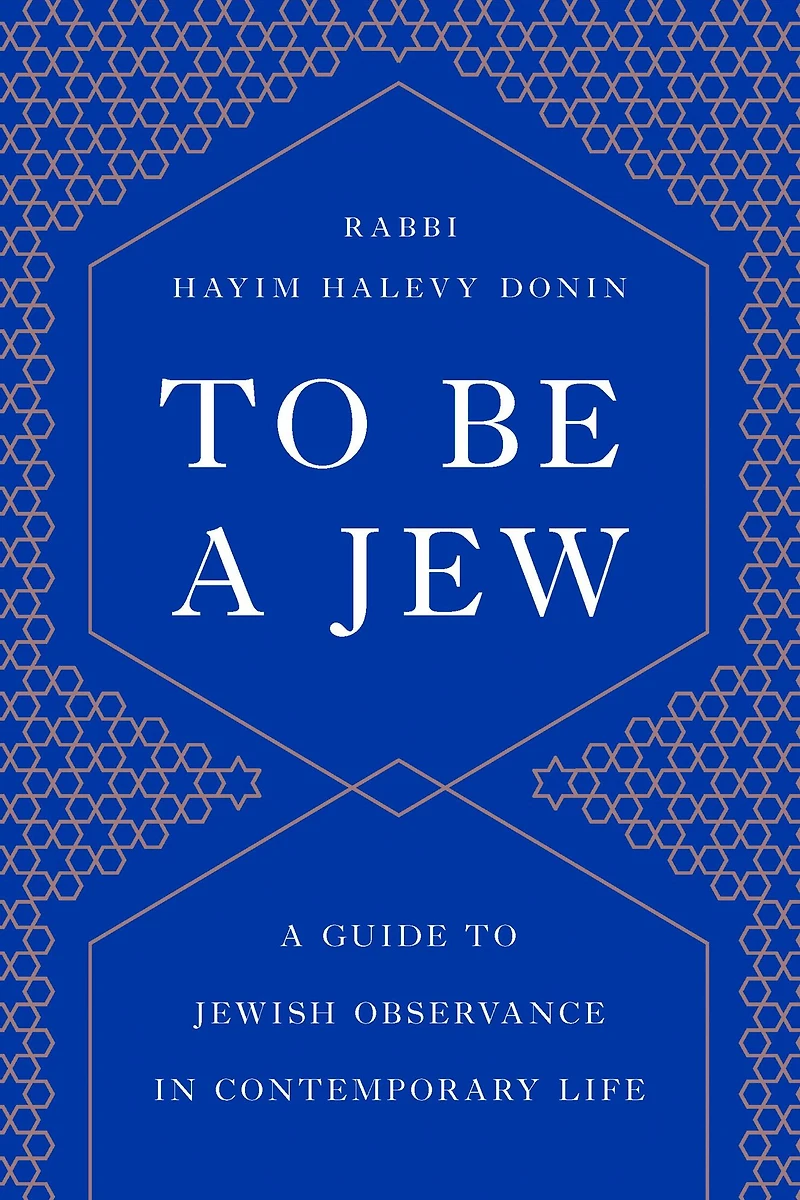 to Be A Jew: Guide Jewish Observance Contemporary Life