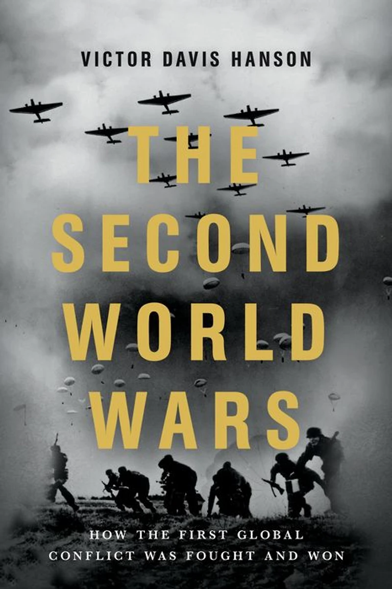 the Second World Wars: How First Global Conflict Was Fought and Won