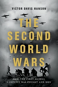 the Second World Wars: How First Global Conflict Was Fought and Won