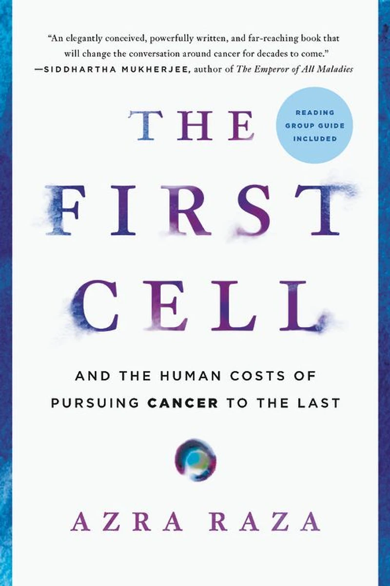 the First Cell: And Human Costs of Pursuing Cancer to Last