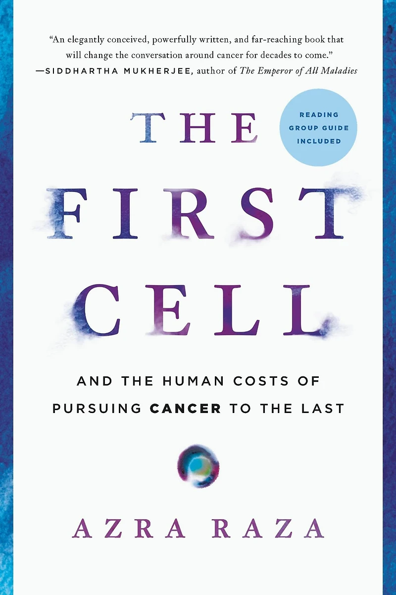 the First Cell: And Human Costs of Pursuing Cancer to Last