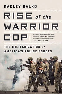 Rise of The Warrior Cop: Militarization America's Police Forces