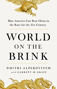 World on the Brink: How America Can Beat China Race for Twenty-First Century