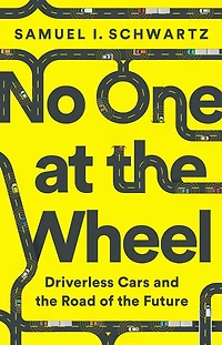 No One at the Wheel: Driverless Cars and Road of Future
