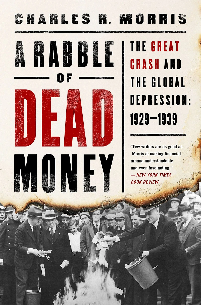 A Rabble of Dead Money: the Great Crash and Global Depression: 1929 - 1939