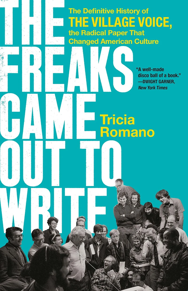 the Freaks Came Out to Write: Definitive History of Village Voice, Radical Paper That Changed American Culture