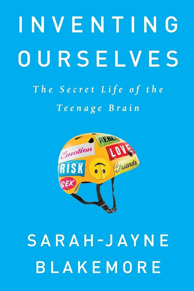 Inventing Ourselves: the Secret Life of Teenage Brain
