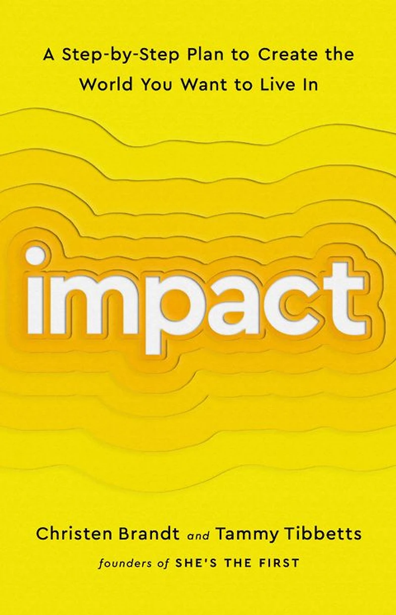 Impact: A Step-by-Step Plan to Create the World You Want Live