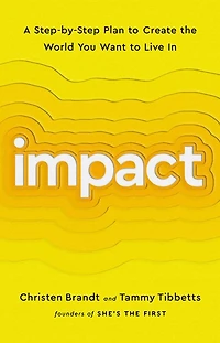 Impact: A Step-by-Step Plan to Create the World You Want Live