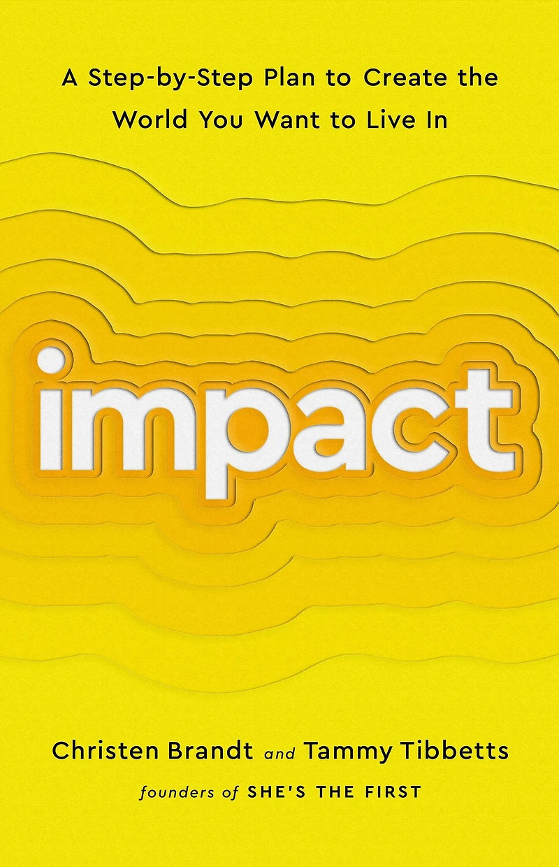 Impact: A Step-by-Step Plan to Create the World You Want Live