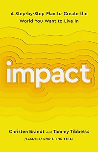 Impact: A Step-by-Step Plan to Create the World You Want Live