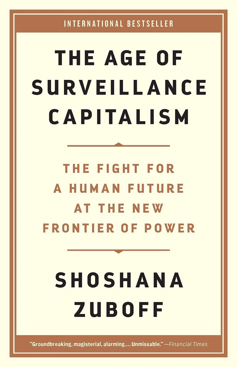 the Age of Surveillance Capitalism: Fight for a Human Future at New Frontier Power