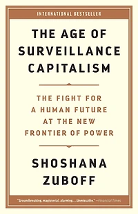 the Age of Surveillance Capitalism: Fight for a Human Future at New Frontier Power