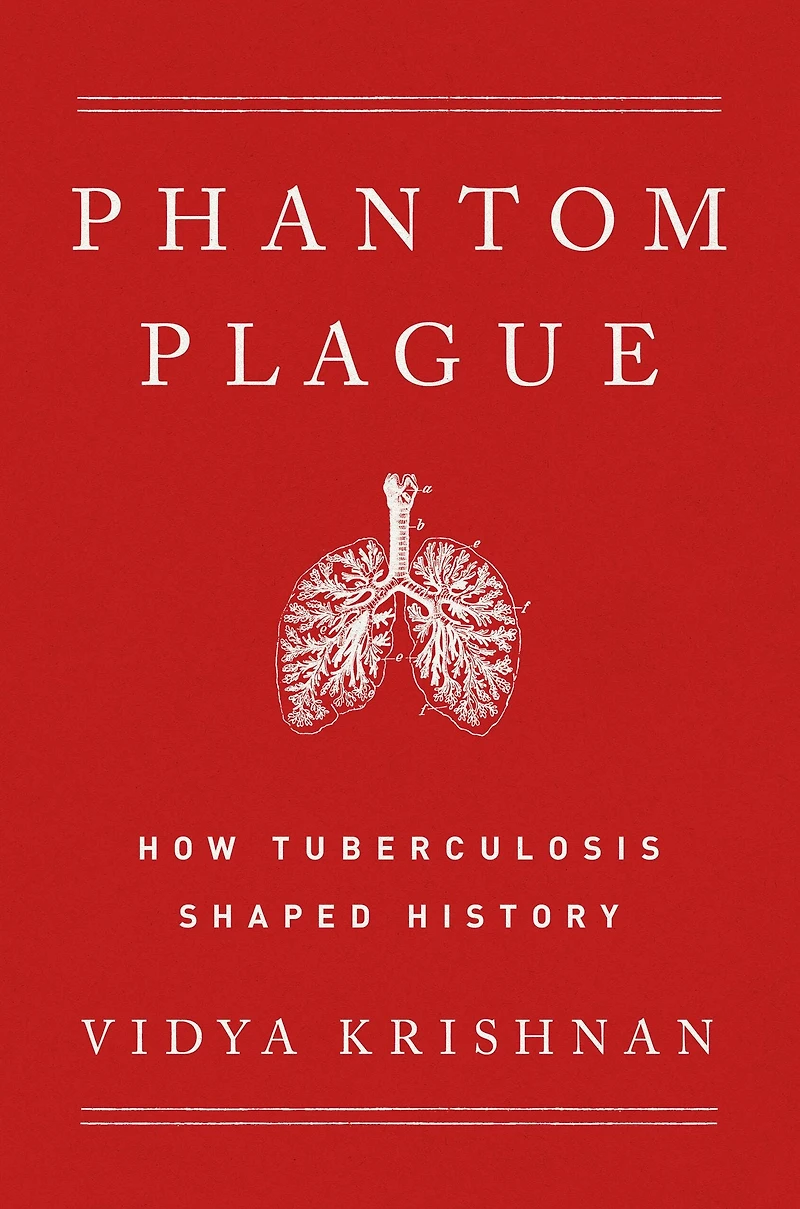 Phantom Plague: How Tuberculosis Shaped History