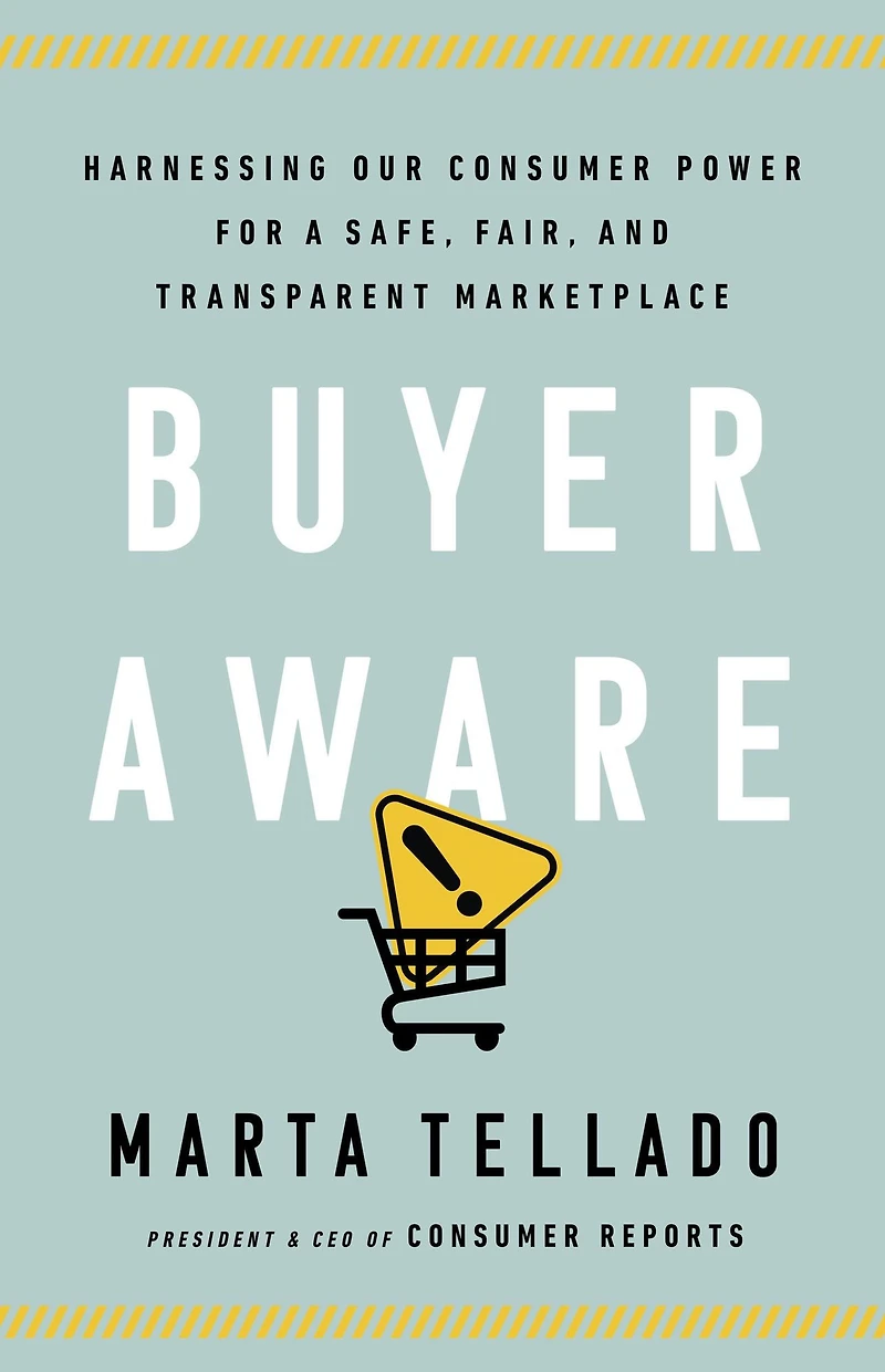 Buyer Aware: Harnessing Our Consumer Power for a Safe, Fair, and Transparent Marketplace