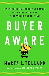 Buyer Aware: Harnessing Our Consumer Power for a Safe, Fair, and Transparent Marketplace