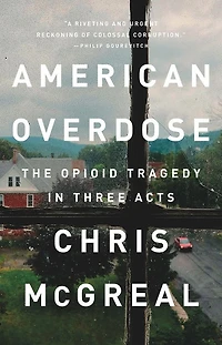 American Overdose: The Opioid Tragedy Three Acts