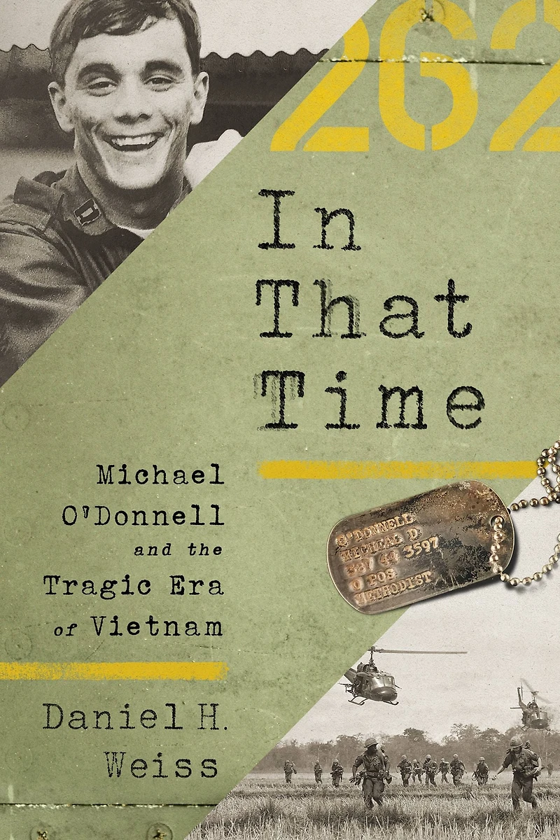 That Time: Michael O'Donnell and the Tragic Era of Vietnam