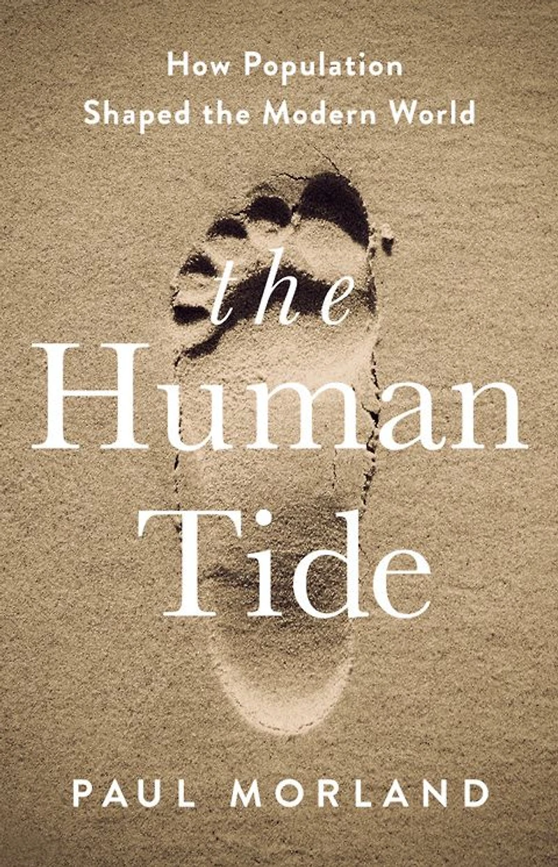 the Human Tide: How Population Shaped Modern World