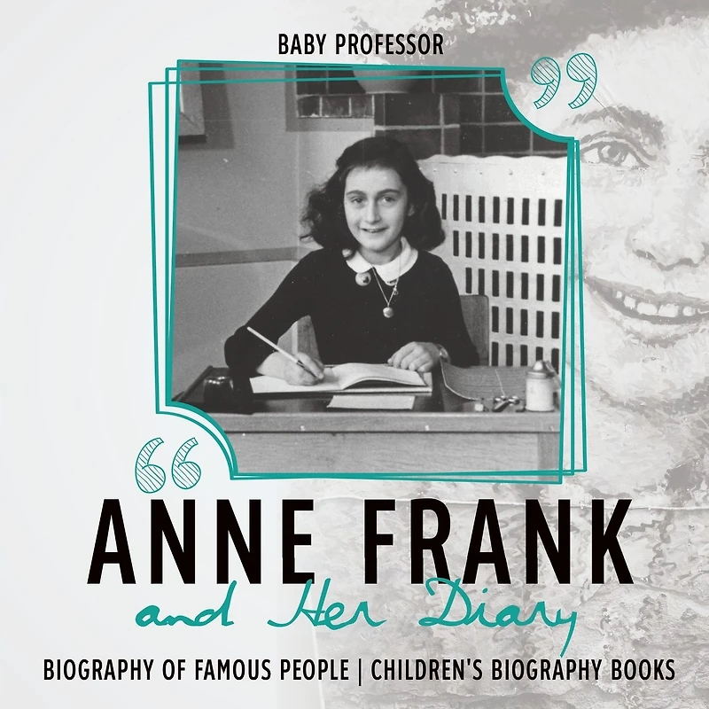 Anne Frank and Her Diary - Biography of Famous People Children's Books