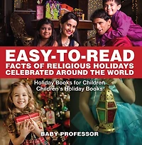 Easy-to-Read Facts of Religious Holidays Celebrated Around the World - Holiday Books for Children Children's