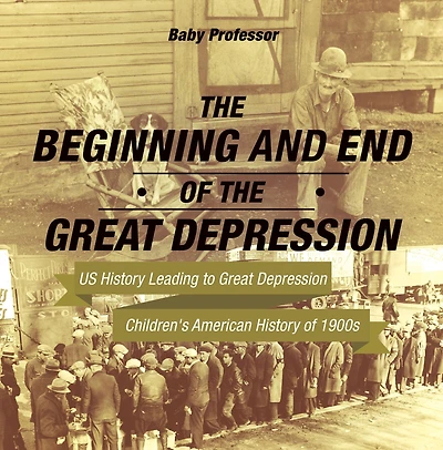 The Beginning and End of the Great Depression - US History Leading to Great Depression Children's American History of 1900s