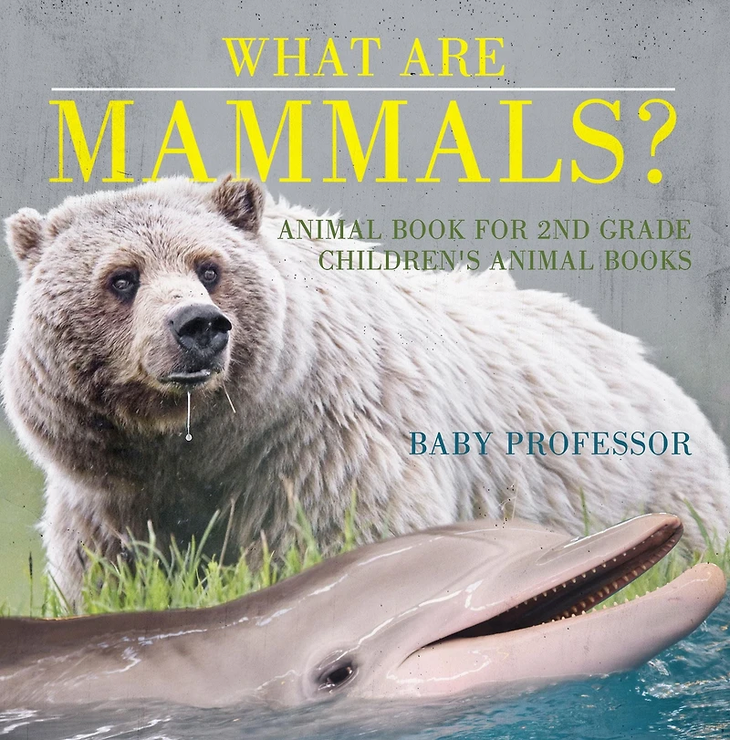 What are Mammals? Animal Book for 2nd Grade Children's Books