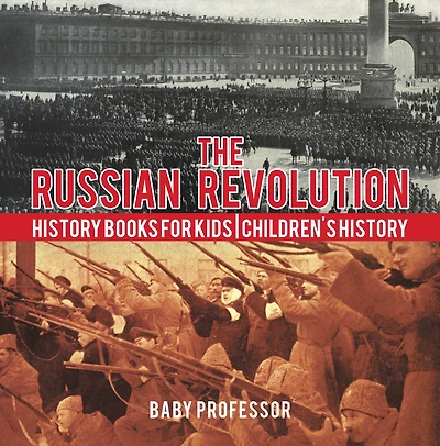 The Russian Revolution - History Books for Kids Children's