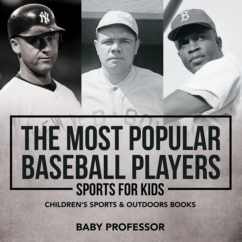 The Most Popular Baseball Players - Sports for Kids Children's & Outdoors Books