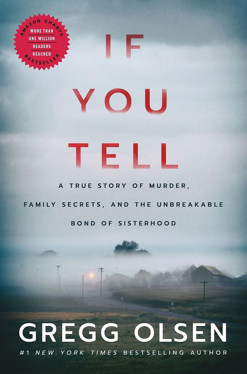 If You Tell: A True Story of Murder, Family Secrets, and the Unbreakable Bond Sisterhood