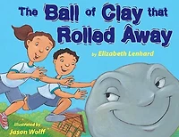 The Ball of Clay that Rolled Away