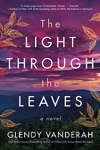 the Light Through Leaves: A Novel
