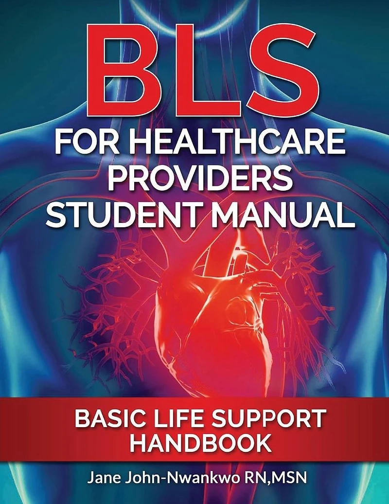BLS For Healthcare Providers Student Manual: Basic Life Support Handbook