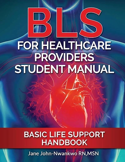 BLS For Healthcare Providers Student Manual: Basic Life Support Handbook