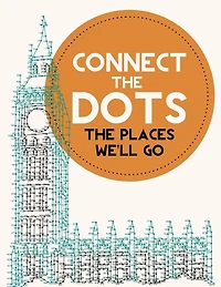Connect the Dots Activity Book: The Places We'll Go: Ultimate Dot to Dot Puzzle Book for Kids and Adults to Challenge Your Brain and Relieve Stress - BONUS Inside