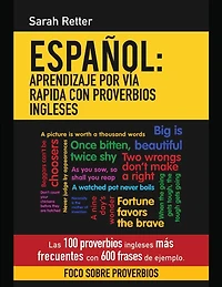 Espanol: Aprendizaje por Via Rapida con Proverbios Ingleses: Las 100 proverbios ingleses más frecuentes con 600 frases de ejemplo.