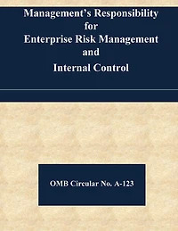 Management's Responsibility for Enterprise Risk Management and Internal Control: OMB Circular No. A-123