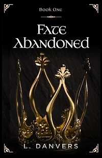 Fate Abandoned (Book 1 of the Fate Abandoned Series)