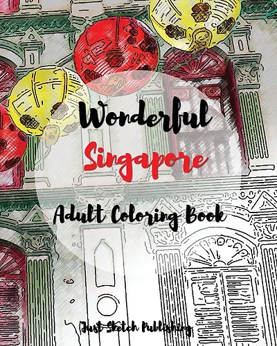 Wonderful Singapore: Adult Coloring Book