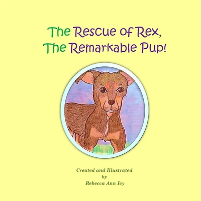 The Rescue of Rex, The Remarkable Pup!: The House of Ivy