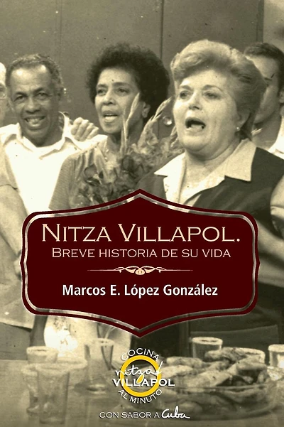 Nitza Villapol: Breve historia de su vida: Con sabor a Cuba