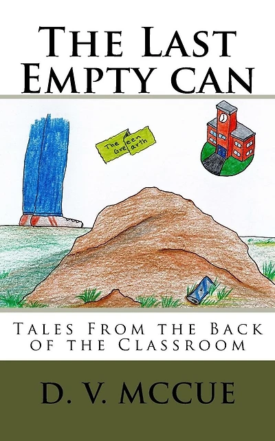 The Last Empty Can: Tales from the Back of the Classroom