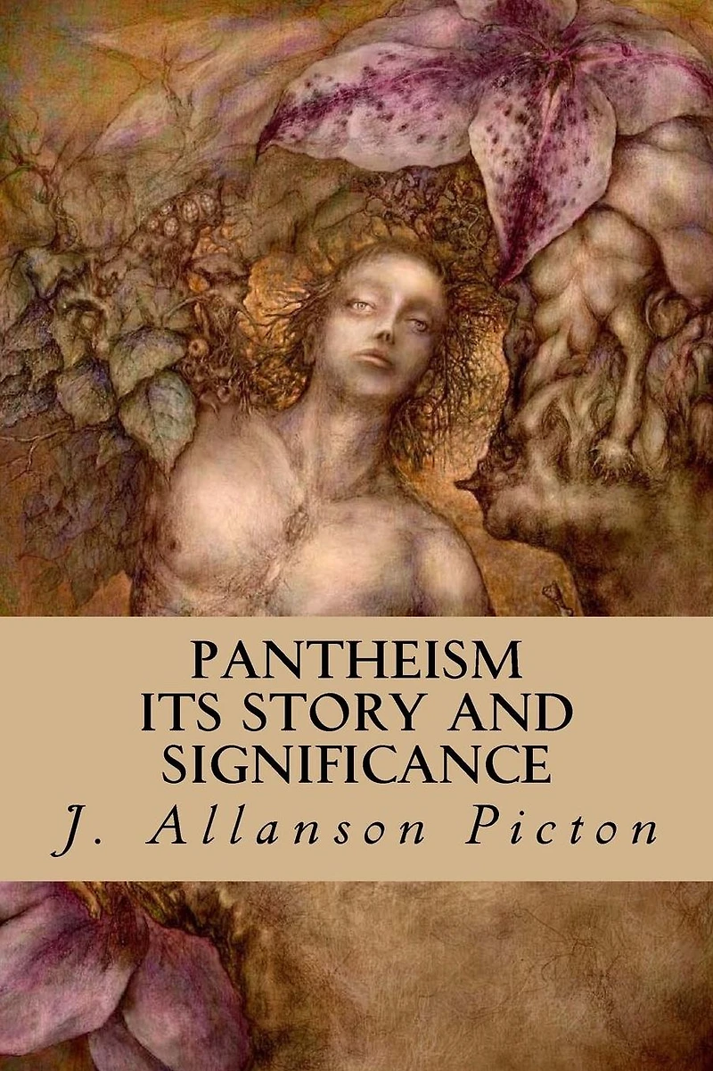 PANTHEISM - Its Story and Significance