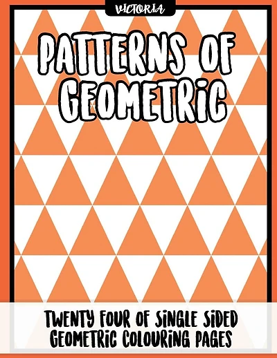 Patterns of Geometric: 24 of single sided geometric coloring pages, stress relief coloring books for adults