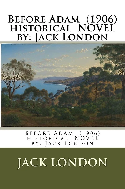 Before Adam (1906) historical NOVEL by: Jack London
