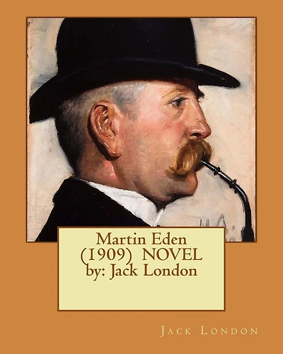 Martin Eden (1909) NOVEL by: Jack London