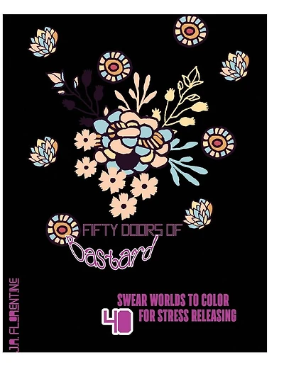 Fifty Doors of Bastard: 40 Swear Words to Color For Stress Releasing